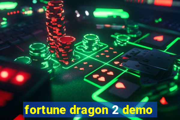 fortune dragon 2 demo